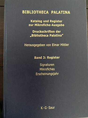 9783598328862: Bibliotheca Palatina, Katalog und Register zur Mikrofiche-Ausgabe. Druckschriften der Bibliotheca Palatina