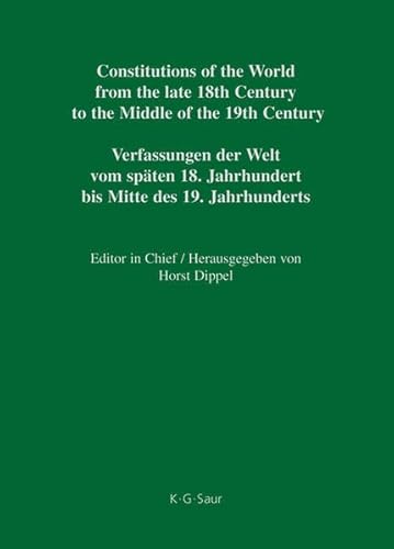 Constitutions of the World from the late 18th Century to the Middle of the 19th Century: Constitu...