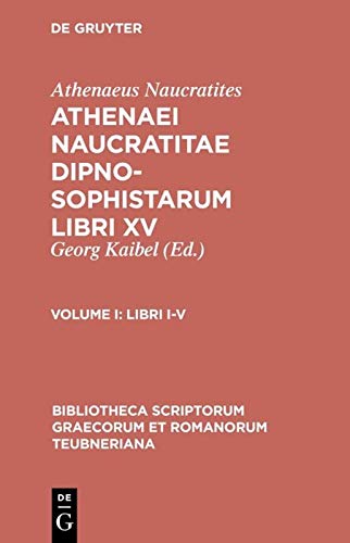 Beispielbild fr Dipnosophistarum, Vol. I: Libri I-V (Bibliotheca scriptorum Graecorum et Romanorum Teubneriana) zum Verkauf von Books From California