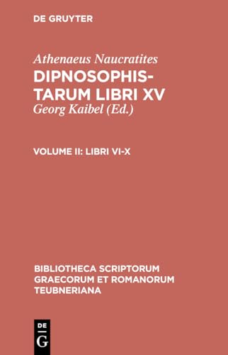 Beispielbild fr Dipnosophistarum, Vol. II: Libri VI-X (Bibliotheca scriptorum Graecorum et Romanorum Teubneriana) zum Verkauf von Books From California