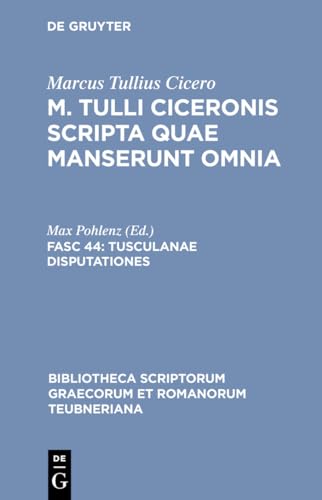 Stock image for Scripta Quae Manserunt Omnia, fasc. 44: Tusculanae Disputationes (Bibliotheca scriptorum Graecorum et Romanorum Teubneriana) for sale by Save With Sam