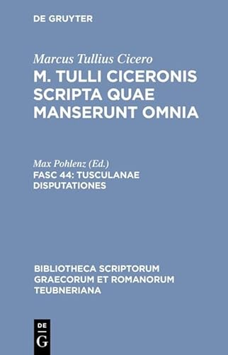 9783598712203: Tusculanae Disputationes: 1220 (Bibliotheca Scriptorum Graecorum Et Romanorum Teubneriana)