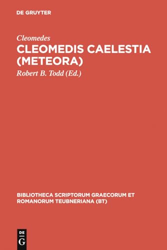 Stock image for Cleomedis Caelestia (Meteora) (Bibliotheca scriptorum Graecorum et Romanorum Teubneriana) (Ancient Greek Edition) for sale by California Books