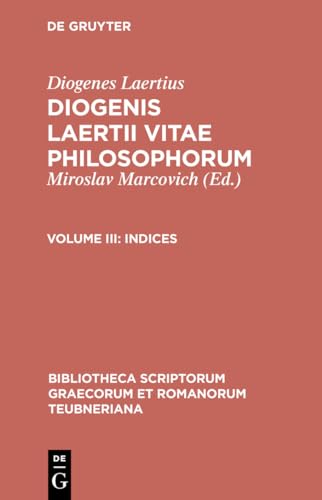 Stock image for Diogenes Laertius: Vitarum philosophorum libri: Band 3: Indices (Bibliotheca scriptorum Graecorum et Romanorum Teubneriana) for sale by Books From California