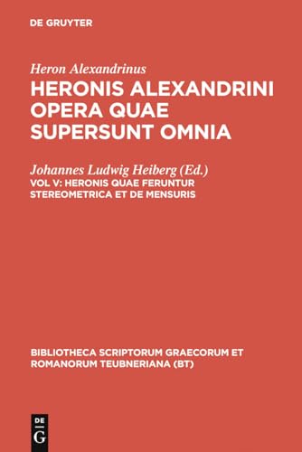 Imagen de archivo de Opera Quae Supersunt Omnia: Heronis Quae Feruntur Steriometrica Et De Mensuris a la venta por Revaluation Books