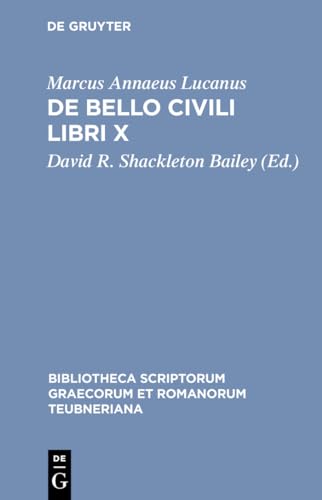 9783598715020: de Bello Civili Libri X: 1502 (Bibliotheca scriptorum Graecorum et Romanorum Teubneriana)