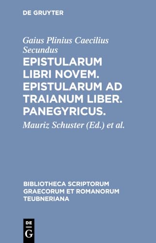 9783598716577: Epistularum Libri Novem. Epistularum Ad Traianum Liber. Panegyricus. (Bibliotheca scriptorum Graecorum et Romanorum Teubneriana)