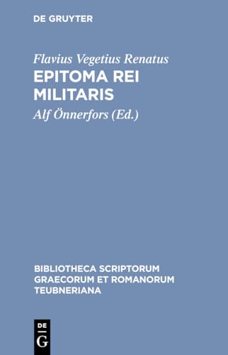 SLIA R 0502 Vegetius, P. Flavius: Epitoma rei militaris Aus der Reihe : Bibliotheca scriptorum Gr...