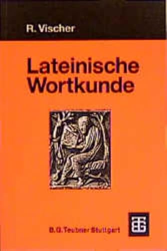 9783598774072: Vischer, R: Lateinische Wortkunde