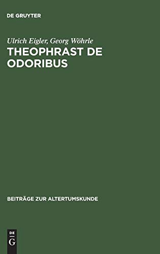 Imagen de archivo de Theophrast De odoribus: Edition, bersetzung, Kommentar (Beitrge zur Altertumskunde, 37) (German Edition) a la venta por California Books