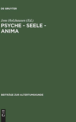 9783598776588: Psyche - Seele - anima: Festschrift fr Karin Alt: 109 (Beitrge Zur Altertumskunde)