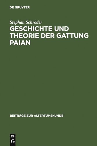Stock image for Geschichte und Theorie der Gattung Paian. for sale by SKULIMA Wiss. Versandbuchhandlung