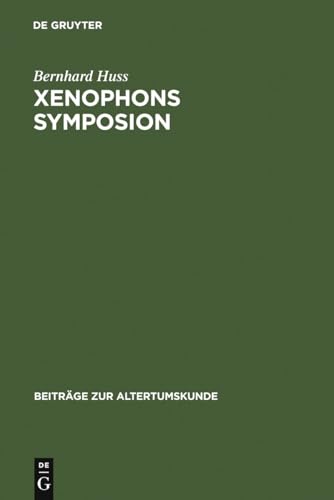 Beispielbild fr Xenophons Symposion: Ein Kommentar (Beitrge zur Altertumskunde, 125) (German Edition) zum Verkauf von California Books