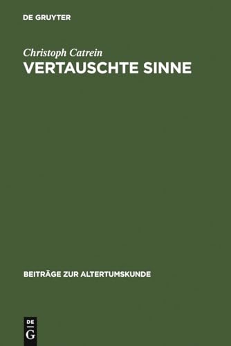 9783598777271: Vertauschte Sinne: Untersuchungen Zur Synsthesie in Der Rmischen Dichtung: 178 (Beitrge Zur Altertumskunde)