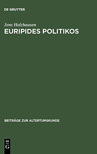 Beispielbild fr Euripides Politikos (BZA 185) (Beitrage Zur Altertumskunde) (German Edition) zum Verkauf von Books From California