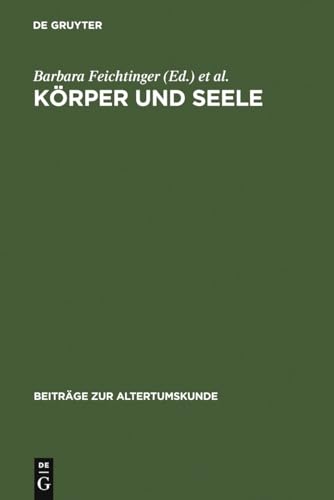 Beispielbild fr Krper und Seele: Aspekte sptantiker Anthropologie zum Verkauf von Thomas Emig