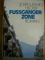 Beispielbild fr Fussgngerzone : Roman / Josef Ludwig Hecker zum Verkauf von Versandantiquariat Buchegger