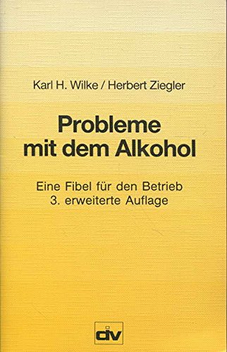 Stock image for Probleme mit dem Alkohol. Eine Fibel fr den Betrieb for sale by medimops