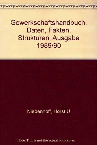 Beispielbild fr Gewerkschaftshandbuch. Ausgabe 1989/90. Daten, Fakten, Strukturen zum Verkauf von Bernhard Kiewel Rare Books