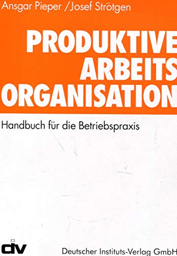 9783602142606: Produktive Arbeitsorganisation. Handbuch fr die Betriebspraxis