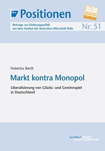 9783602241484: Markt kontra Monopol: Liberalisierung von Glcks- und Gewinnspiel in Deutschland