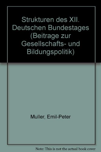 9783602249213: Strukturen des XII. Deutschen Bundestages (Beitrage zur Gesellschafts- und Bildungspolitik)