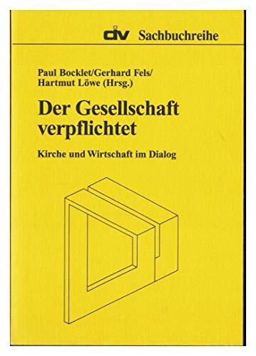 Stock image for Der Gesellschaft verpflichtet. Kirche und Wirtschaft im Dialog. for sale by Grammat Antiquariat