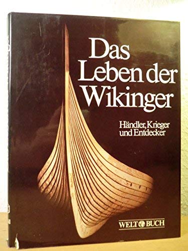 Das Leben der Wikinger Krieger, Händler und Entdecker.Vorwort von David M. Wilson.