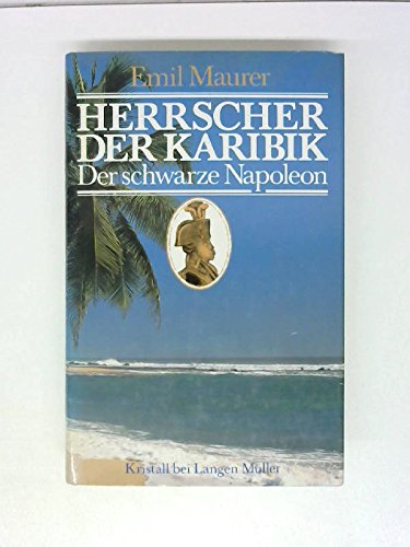Imagen de archivo de Herrscher der Karibik - Der schwarze Napoleon a la venta por Bernhard Kiewel Rare Books