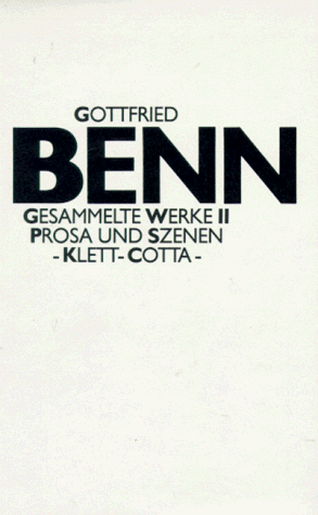 Gottfried Benn (Autor) - Gesammelte Werke, 4 Bde., Bd.2, Prosa und Szenen