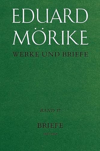 Werke und Briefe. Historisch-kritische Gesamtausgabe. Pflichtfortsetzung Briefe 1857-1863 - Mörike, Eduard, Hans H Krummacher und Herbert Meyer