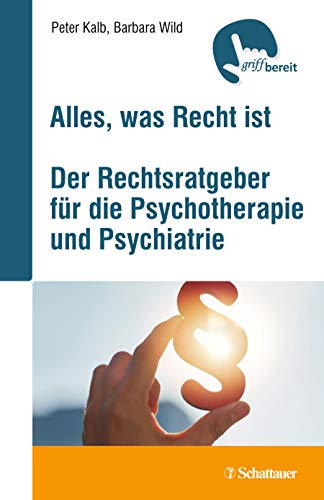 Stock image for Alles, was Recht ist. Der Rechtsratgeber fr die Psychotherapie und Psychiatrie -Language: german for sale by GreatBookPrices