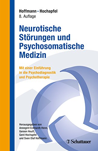 Neurotische Stoerungen und Psychosomatische Medizin - Hoffmann, Sven O.|Hochapfel, Gerd|Eckhardt-Henn, Annegret|Heuft, Gereon