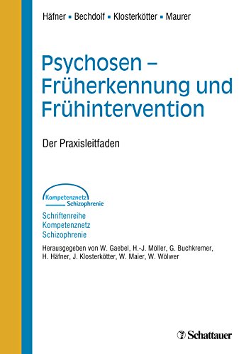 9783608427042: Psychosen - Frherkennung und Frhintervention (Schriftenreihe Kompetenznetz Schizophrenie, Bd. ?): Der Praxisleitfaden Herausgegeben von W. Gaebel, ... Hfner, J. Klosterktter, W. Maier, W. Wlwer