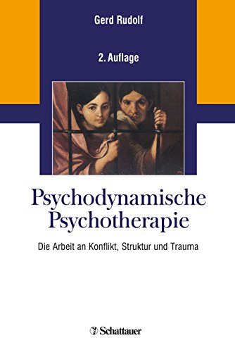 9783608429886: Psychodynamische Psychotherapie: Die Arbeit an Konflikt, Struktur und Trauma