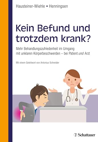 9783608430820: Kein Befund und trotzdem krank?: Mehr Behandlungszufriedenheit im Umgang mit unklaren Krperbeschwerden - bei Patient und Arzt