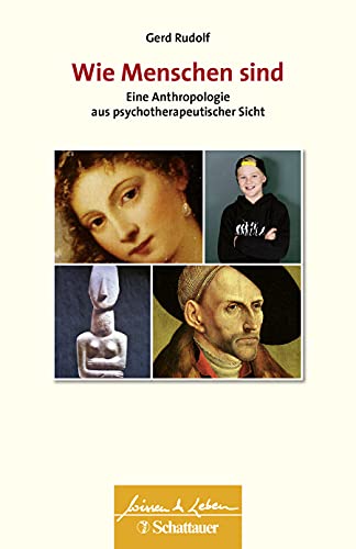 9783608431278: Wie Menschen sind: Eine Anthropologie aus psychotherapeutischer Sicht