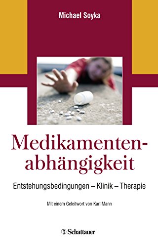 Imagen de archivo de Medikamentenabhngigkeit: Entstehungsbedingungen - Klinik - Therapie a la venta por GF Books, Inc.