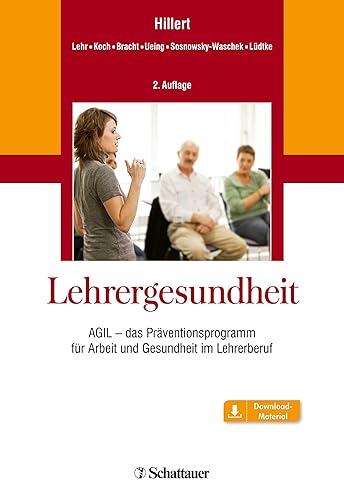 Stock image for Lehrergesundheit: AGIL - das Prventionsprogramm fr Arbeit und Gesundheit im Lehrerberuf for sale by medimops