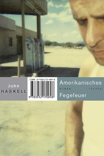 Amerikanisches Fegefeuer (9783608500899) by John Haskell