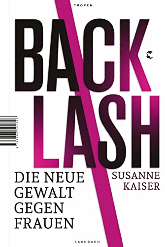 Beispielbild fr Backlash - Die neue Gewalt gegen Frauen zum Verkauf von Blackwell's