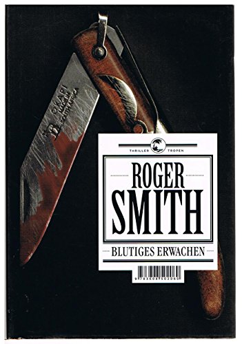 Blutiges Erwachen: Thriller - Smith, Roger, Jürgen Bürger und Peter Torberg