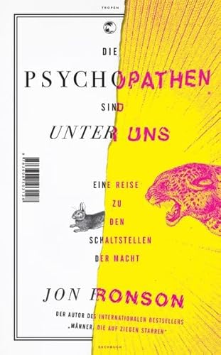 Die Psychopathen sind unter uns: Eine Reise zu den Schaltstellen der Macht - Ronson, Jon