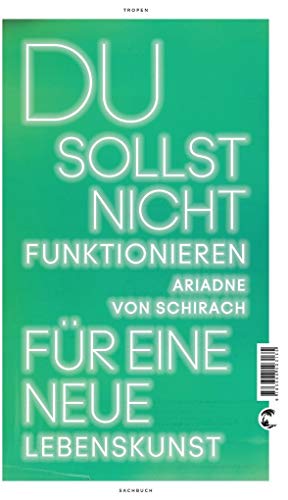 9783608503135: Du sollst nicht funktionieren: Fr eine neue Lebenskunst