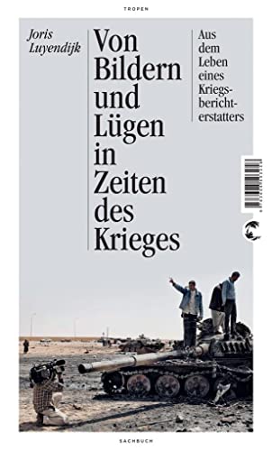 9783608503258: Von Bildern und Lgen in Zeiten des Krieges: Aus dem Leben eines Kriegsberichterstatters - Aktualisierte Neuausgabe (German Edition)