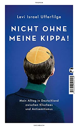 9783608504125: Nicht ohne meine Kippa!: Mein Alltag in Deutschland zwischen Klischees und Antisemitismus