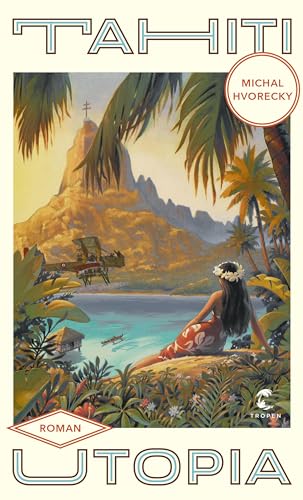 Beispielbild fr Tahiti Utopia: Roman zum Verkauf von medimops