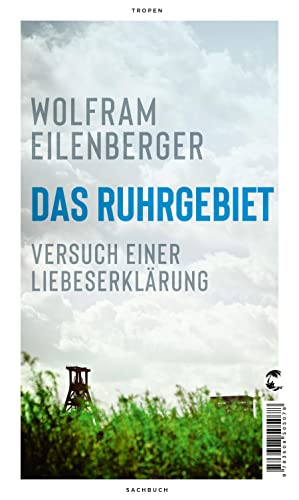 Das Ruhrgebiet - Wolfram Eilenberger
