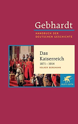 Handbuch der deutschen Geschichte in 24 Bänden. Bd.16: Das Kaiserreich (1871-1914) - Berghahn, Volker
