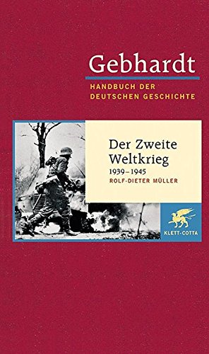 Imagen de archivo de Gebhardt. Handbuch der deutschen Geschichte.: Der Zweite Weltkrieg 1939 - 1945 a la venta por Big Bill's Books
